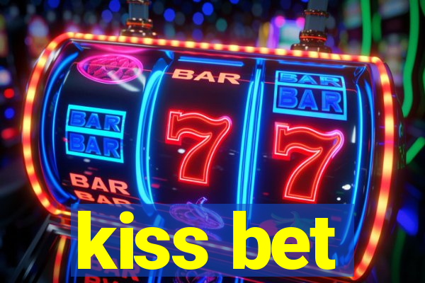 kiss bet